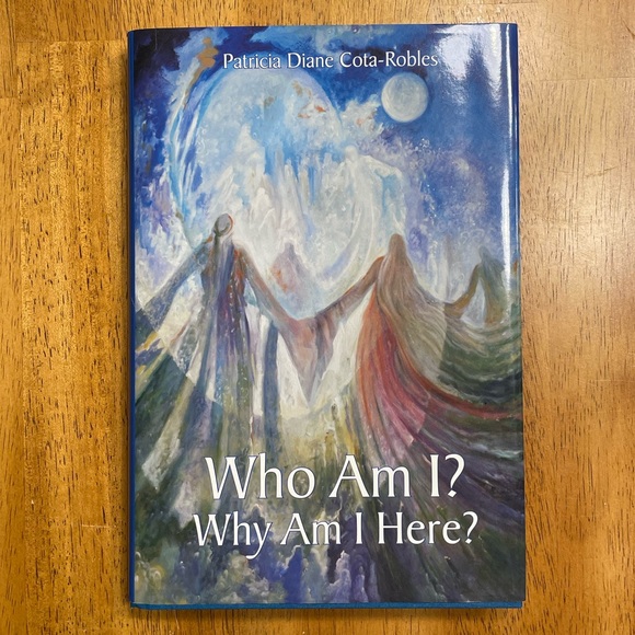 Hardcover Book Who Am I? Why Am I Here? By Patricia Diane Cota-Robles - Picture 1 of 4
